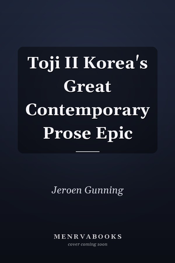 Toji II Korea's Great Contemporary Prose Epic