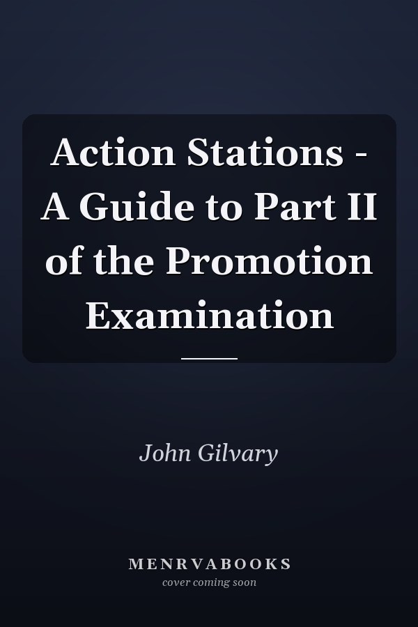 Action Stations - A Guide to Part II of the Promotion Examination