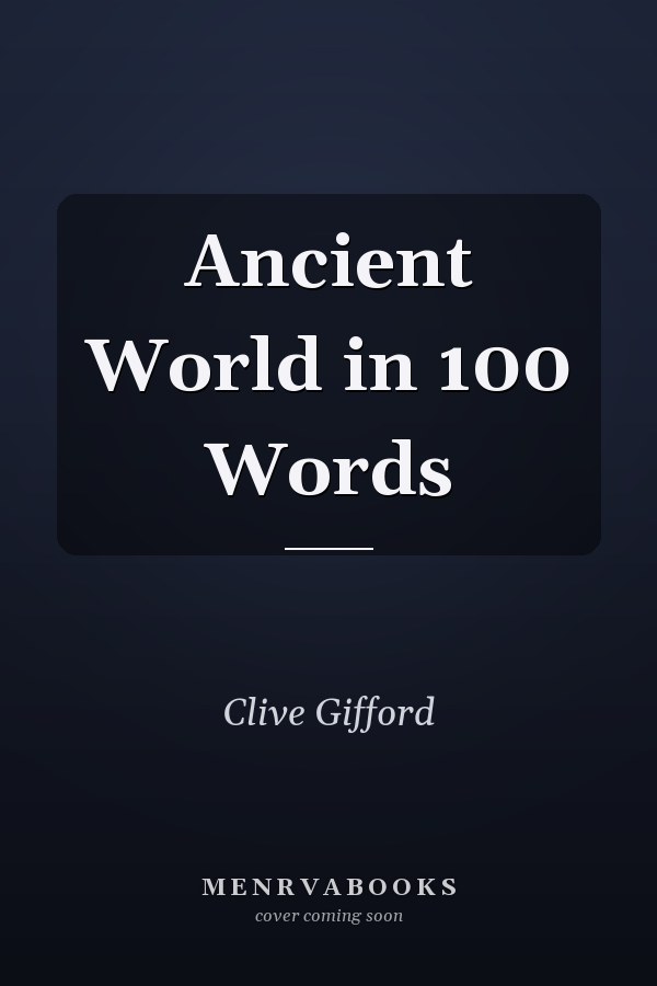 Ancient World in 100 Words