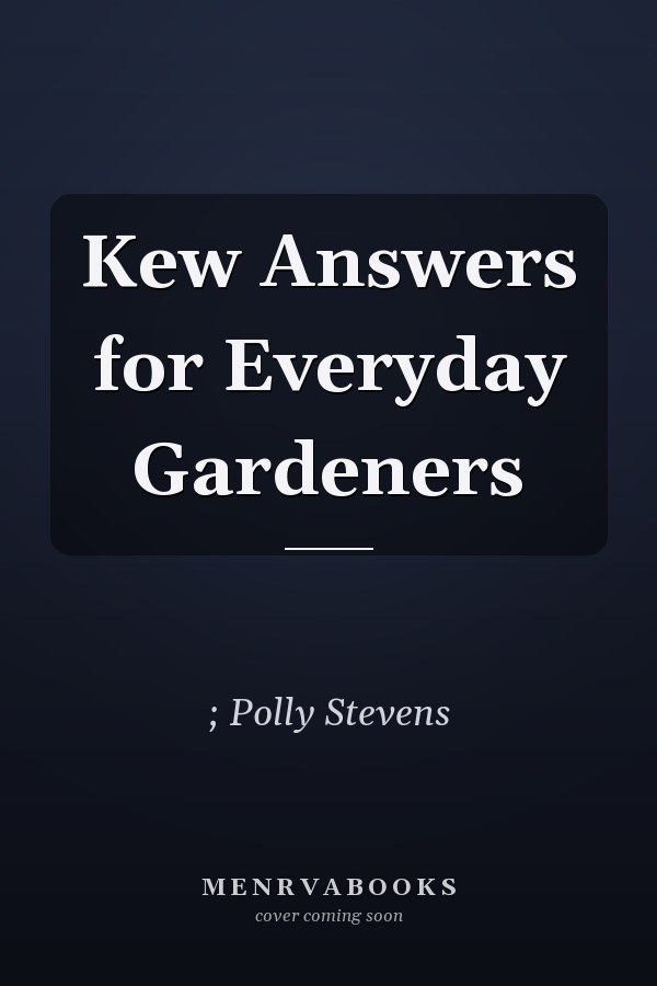 Kew Answers for Everyday Gardeners