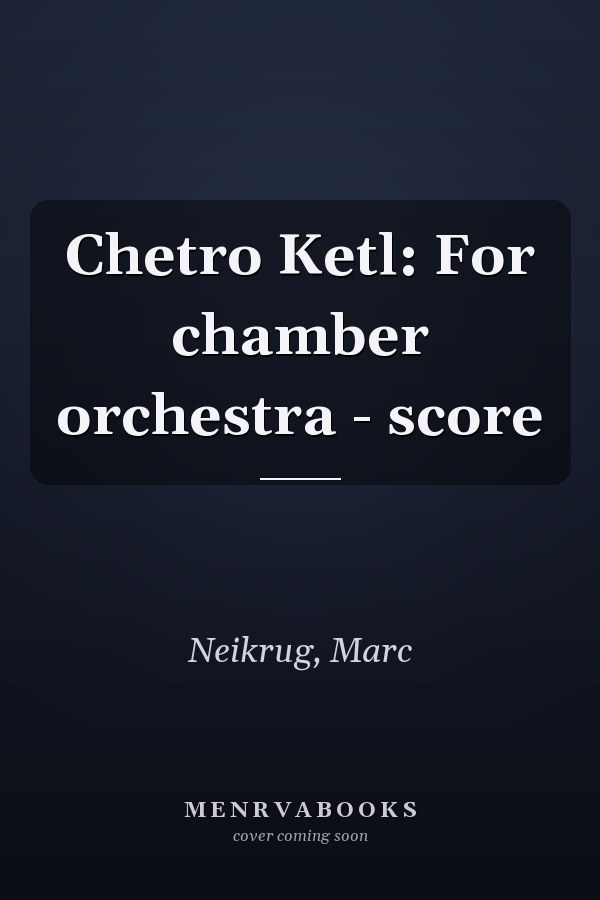 Chetro Ketl: For chamber orchestra - score