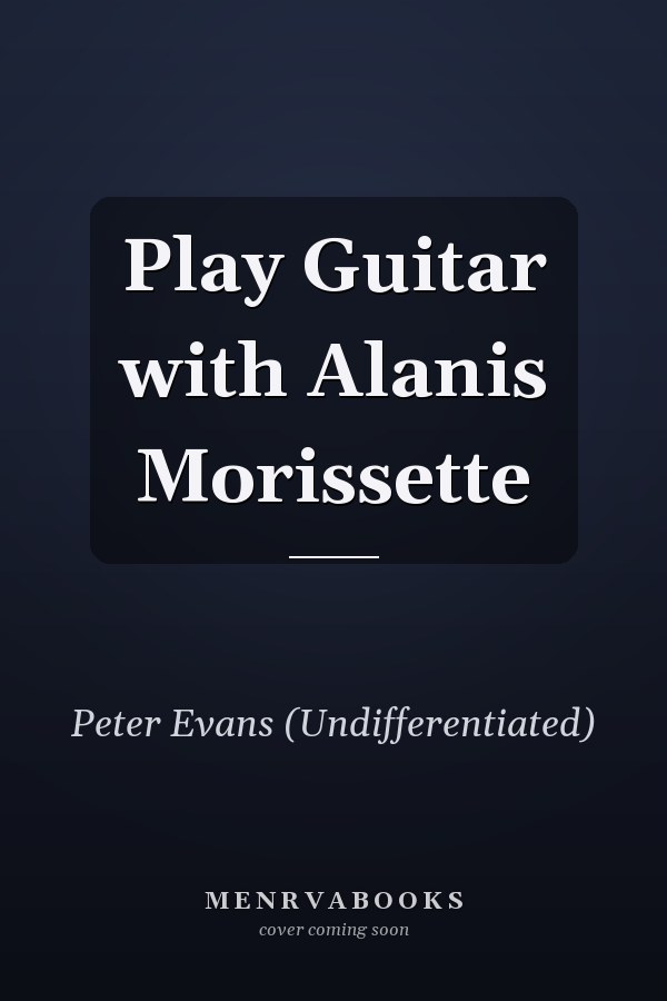 Play Guitar with Alanis Morissette