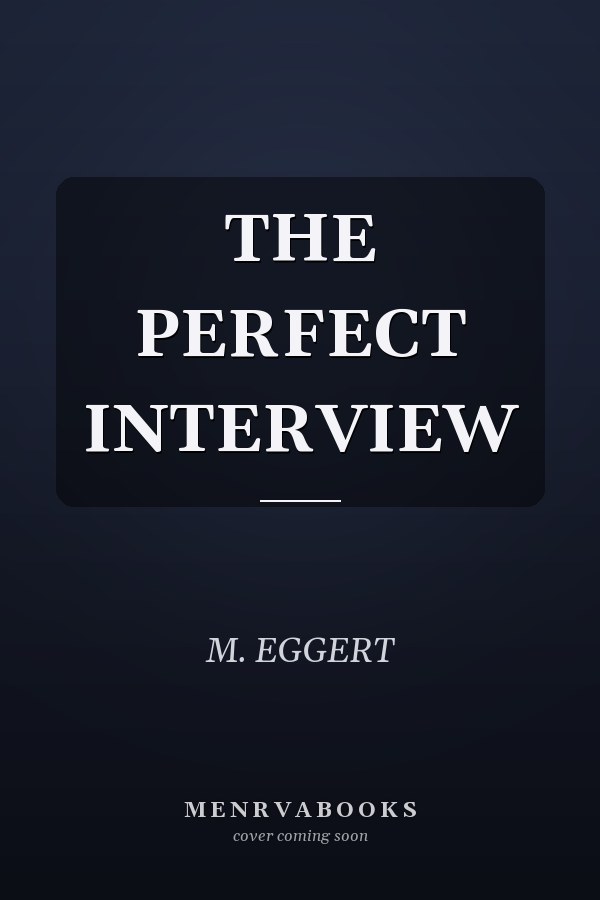 THE PERFECT INTERVIEW