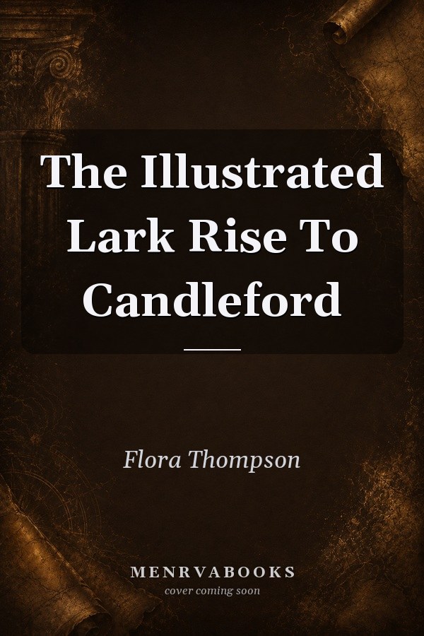 The Illustrated Lark Rise To Candleford