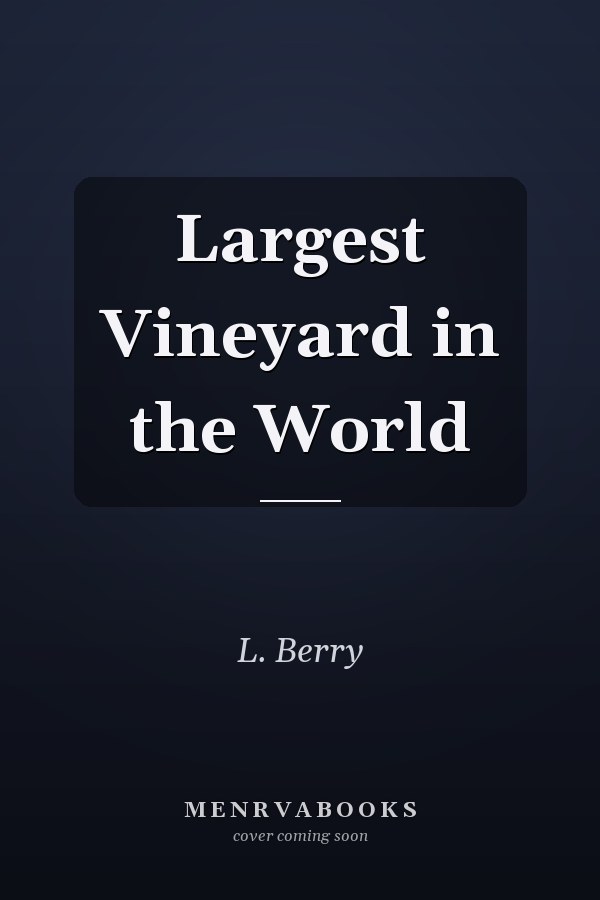 Largest Vineyard in the World