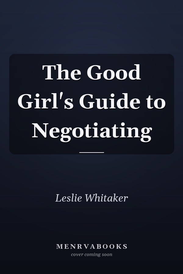 The Good Girl's Guide to Negotiating