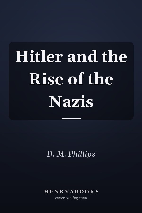 Hitler and the Rise of the Nazis