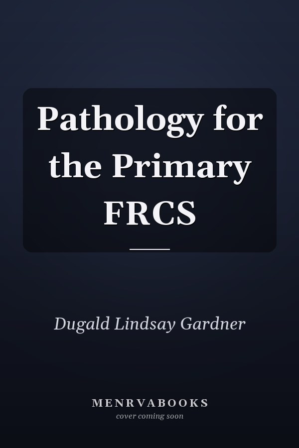 Pathology for the Primary FRCS
