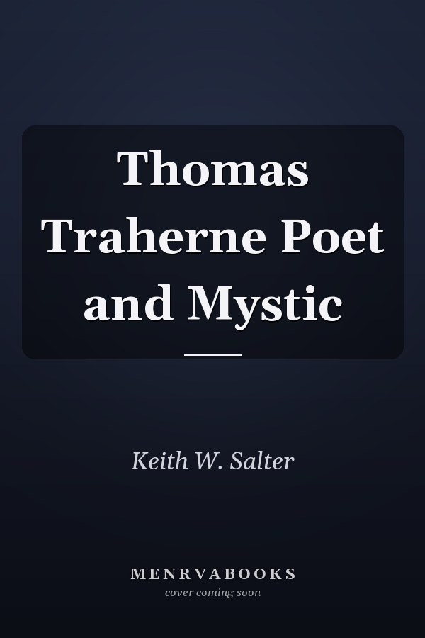 Thomas Traherne Poet and Mystic