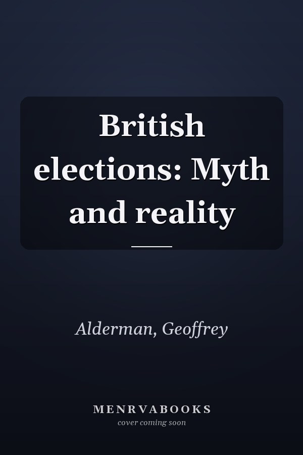 British elections: Myth and reality