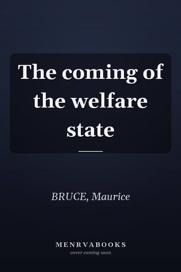 The coming of the welfare state