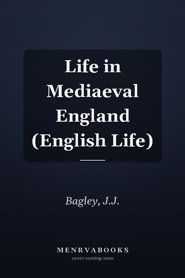 Life in Mediaeval England (English Life)