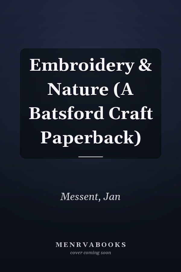 Embroidery & Nature (A Batsford Craft Paperback)