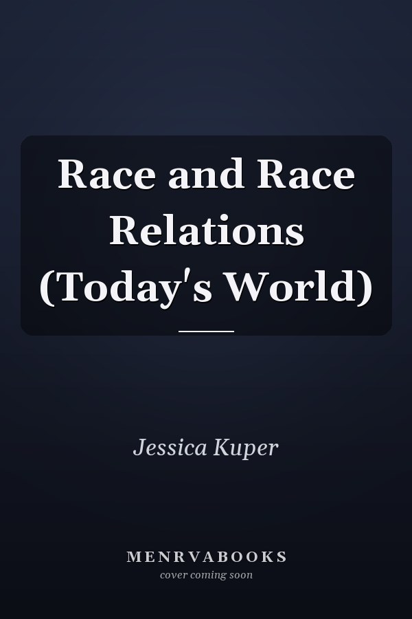 Race and Race Relations (Today's World)
