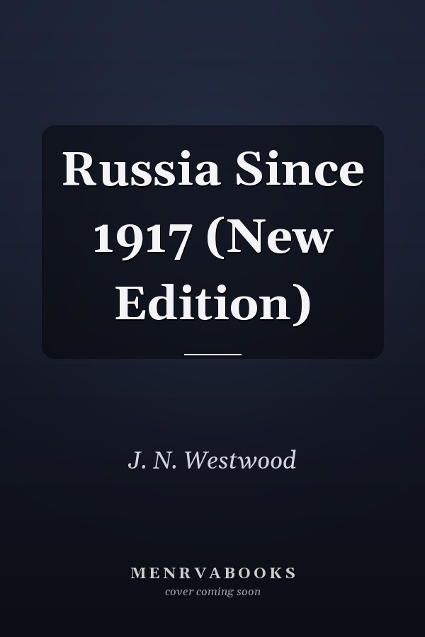 Russia Since 1917 (New Edition)