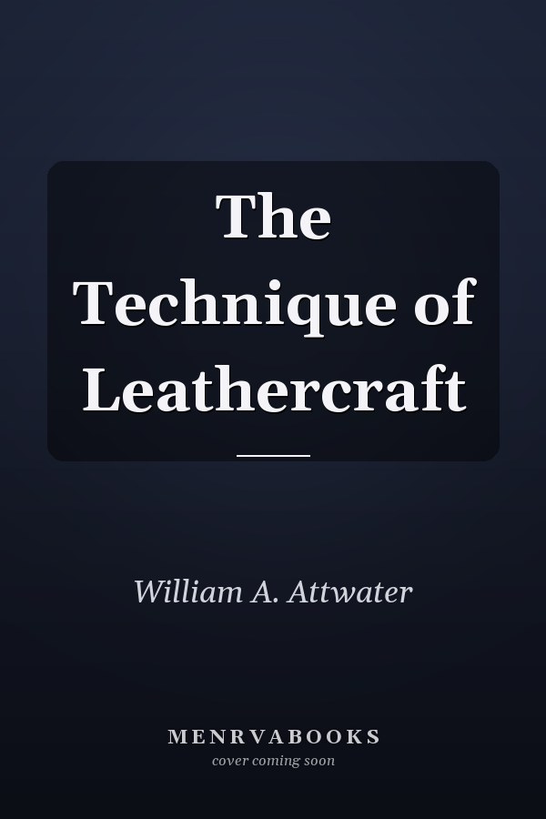 The Technique of Leathercraft