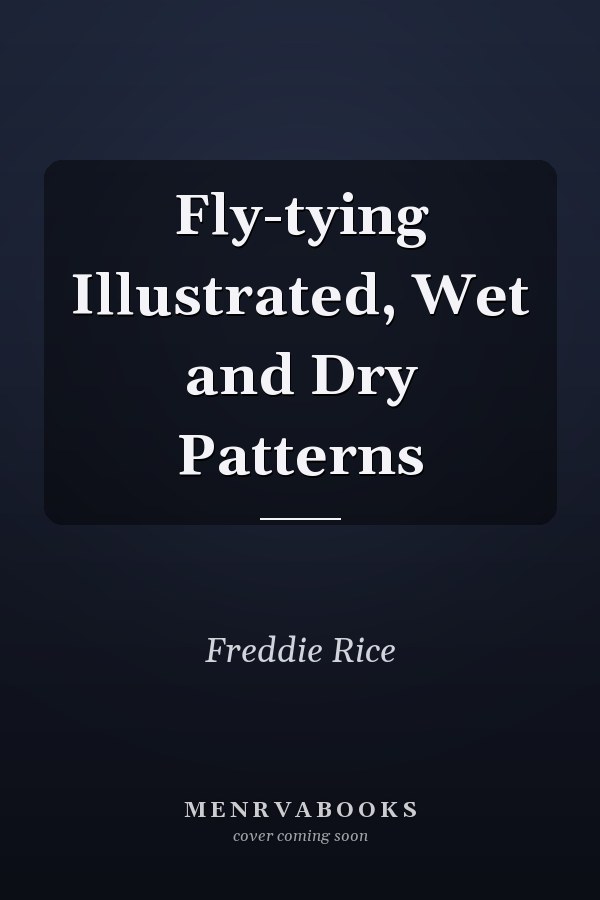 Fly-tying Illustrated, Wet and Dry Patterns