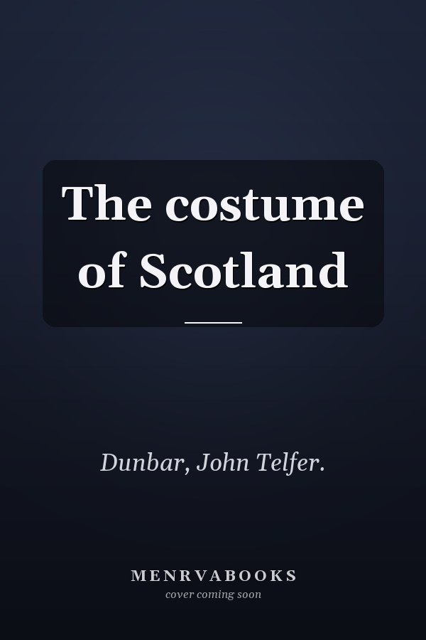 The costume of Scotland
