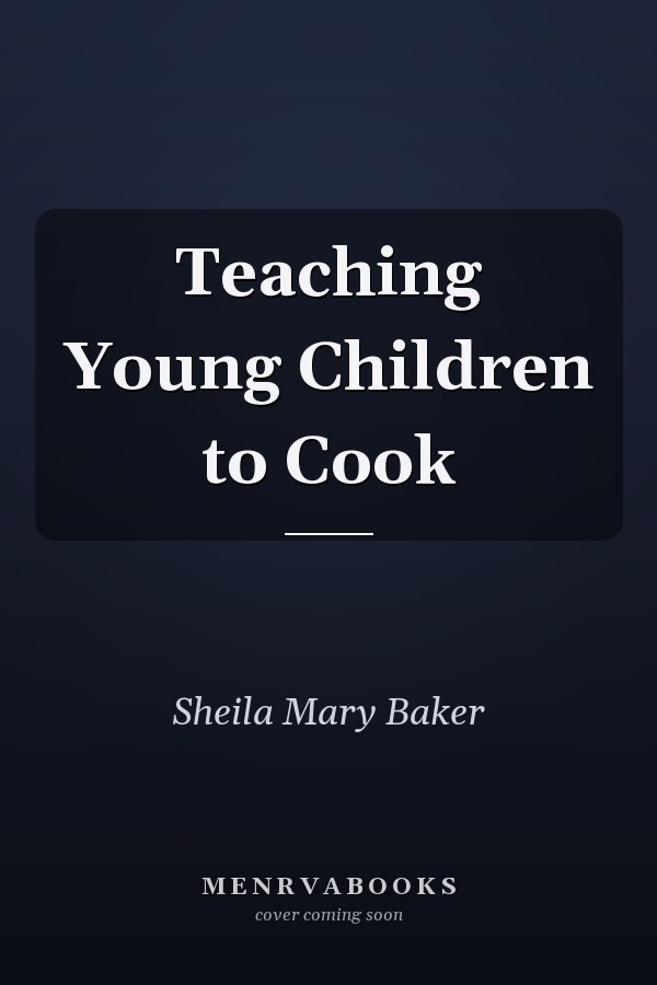 Teaching Young Children to Cook