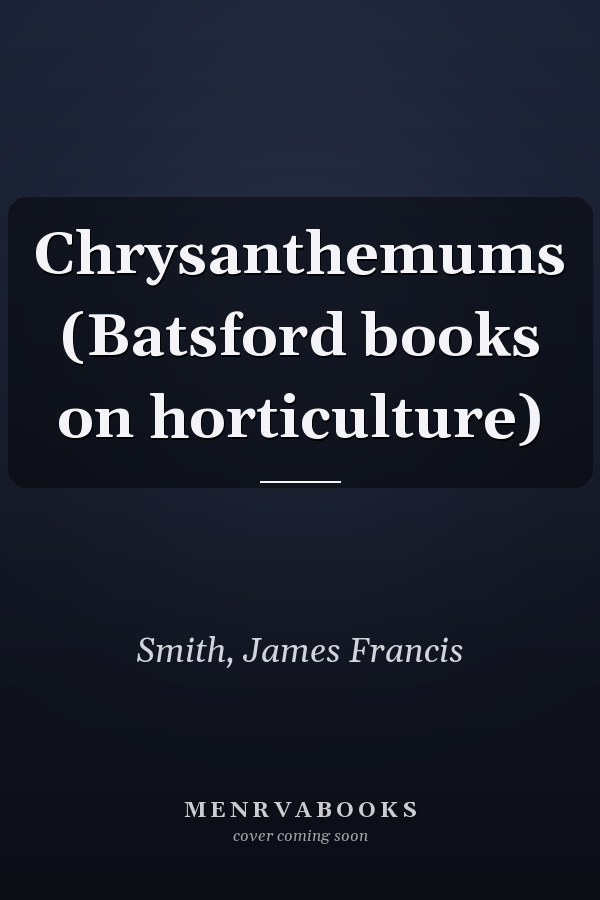 Chrysanthemums (Batsford books on horticulture)