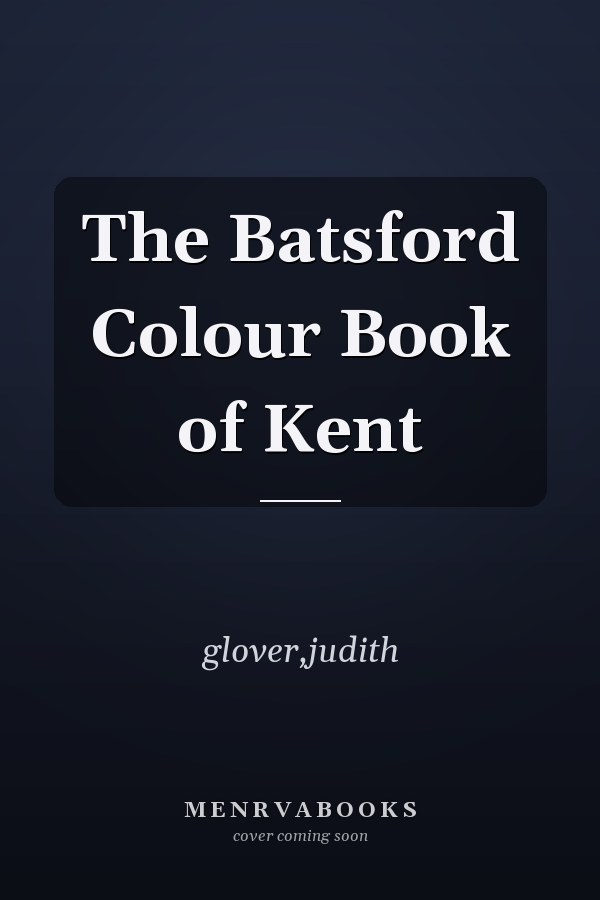 The Batsford Colour Book of Kent