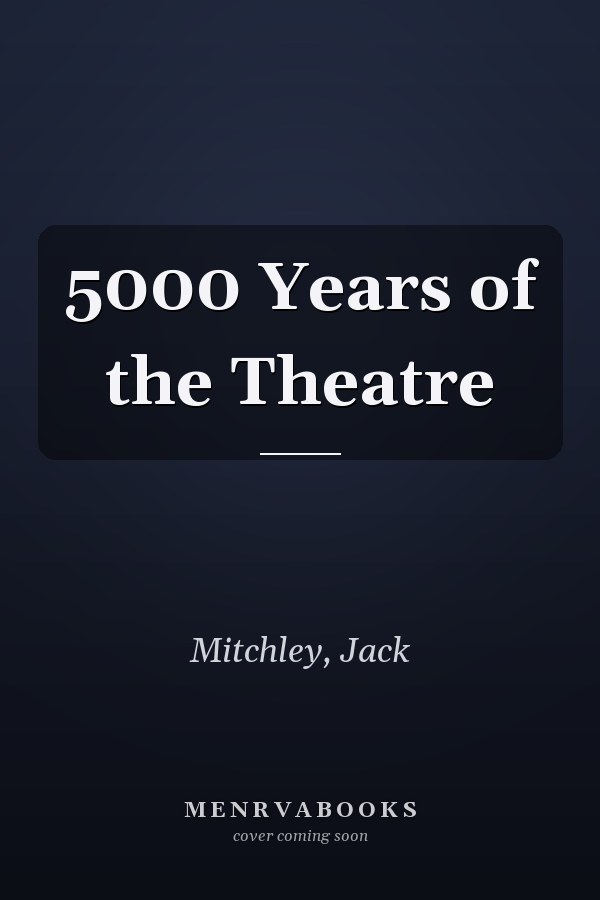 5000 Years of the Theatre