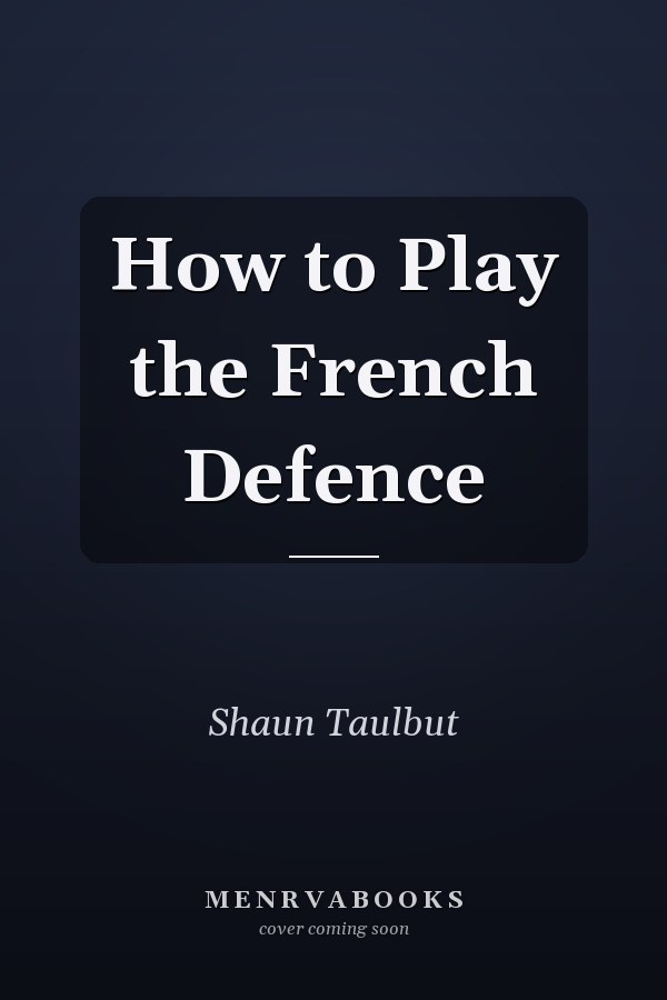 How to Play the French Defence