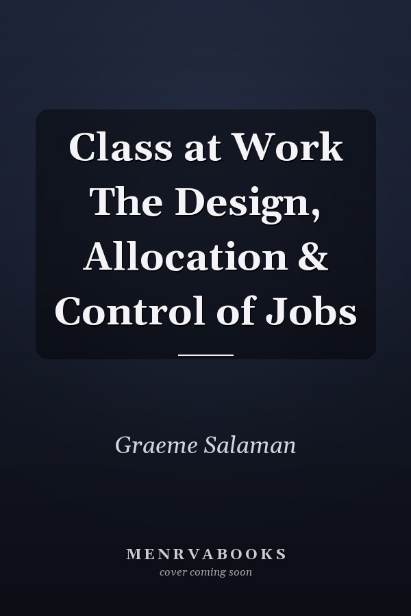 Class at Work The Design, Allocation & Control of Jobs