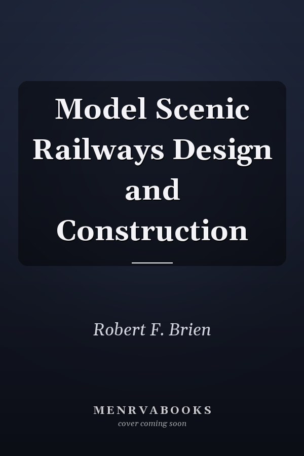 Model Scenic Railways Design and Construction