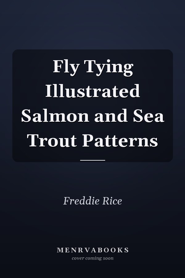 Fly Tying Illustrated Salmon and Sea Trout Patterns