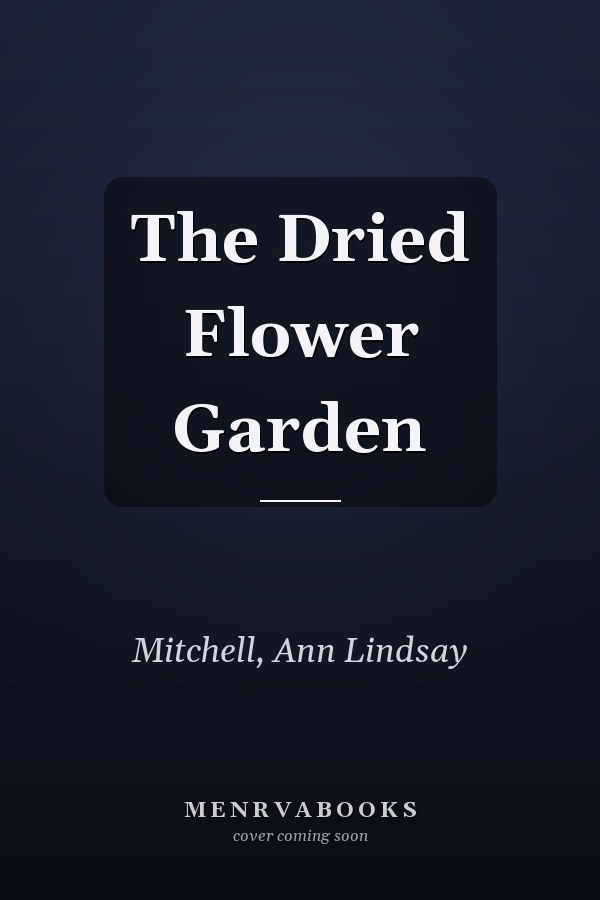 The Dried Flower Garden