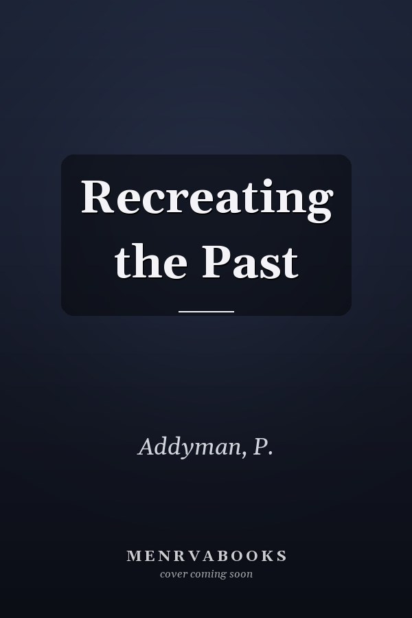 Recreating the Past
