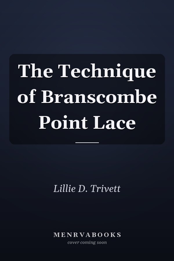 The Technique of Branscombe Point Lace