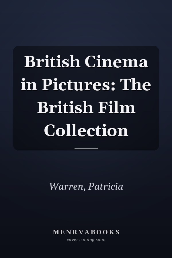 British Cinema in Pictures: The British Film Collection