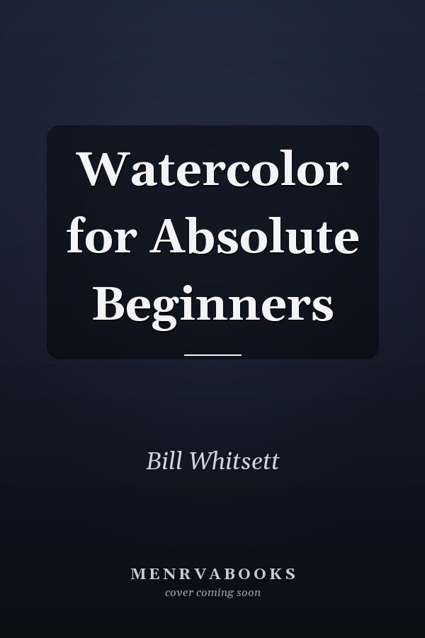 Watercolor for Absolute Beginners