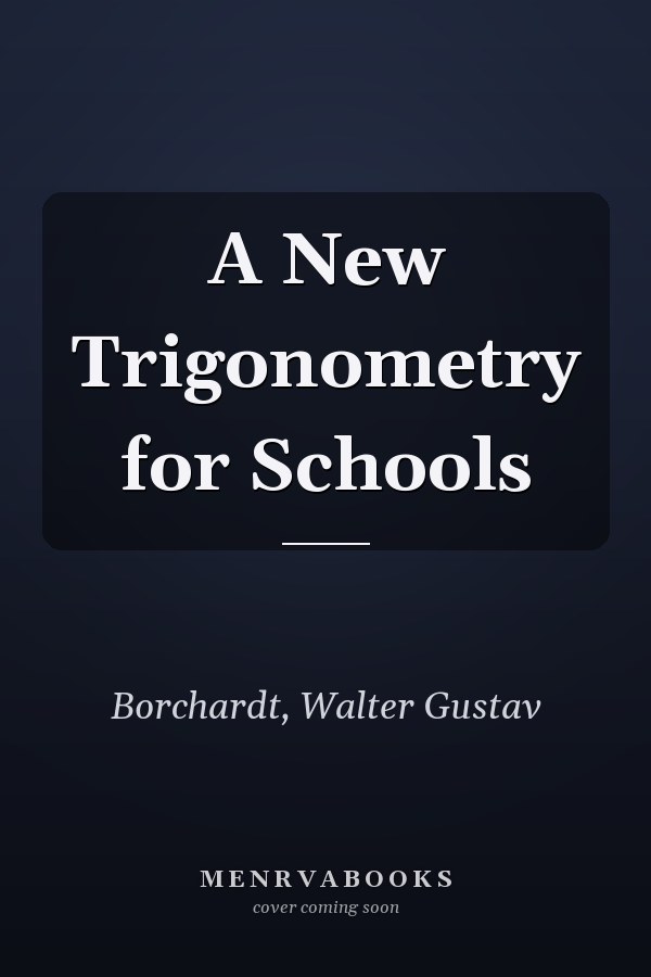 A New Trigonometry for Schools