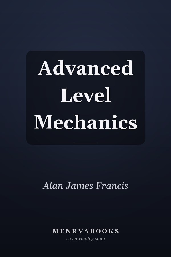 Advanced Level Mechanics