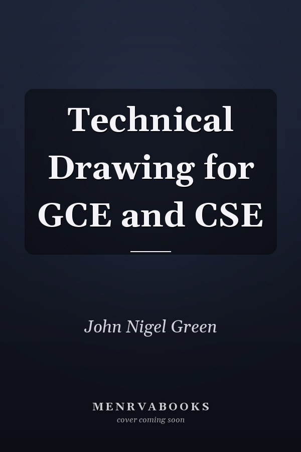 Technical Drawing for GCE and CSE