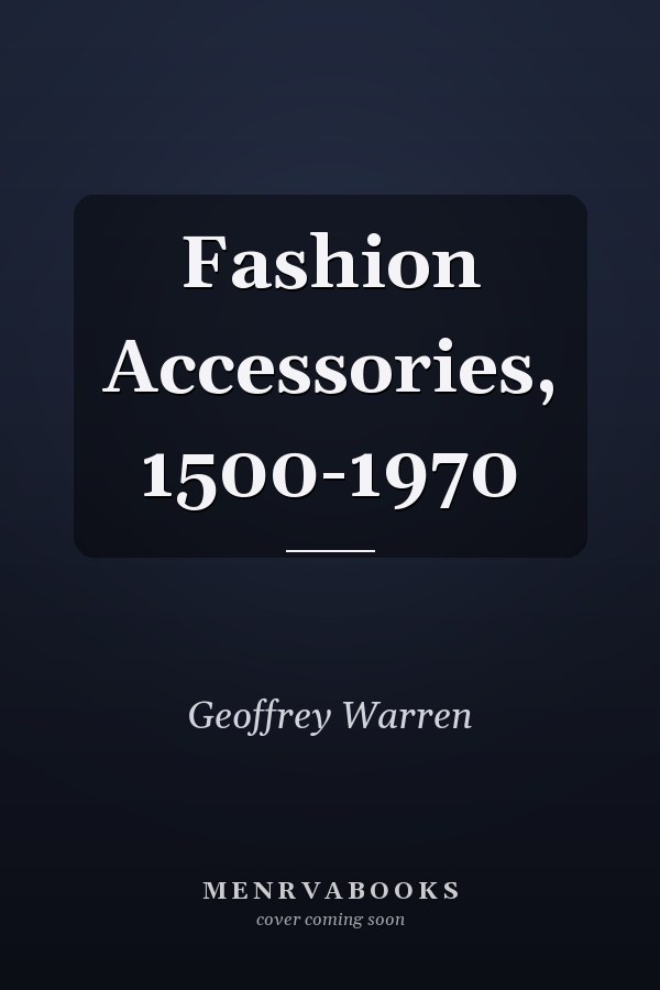 Fashion Accessories, 1500-1970