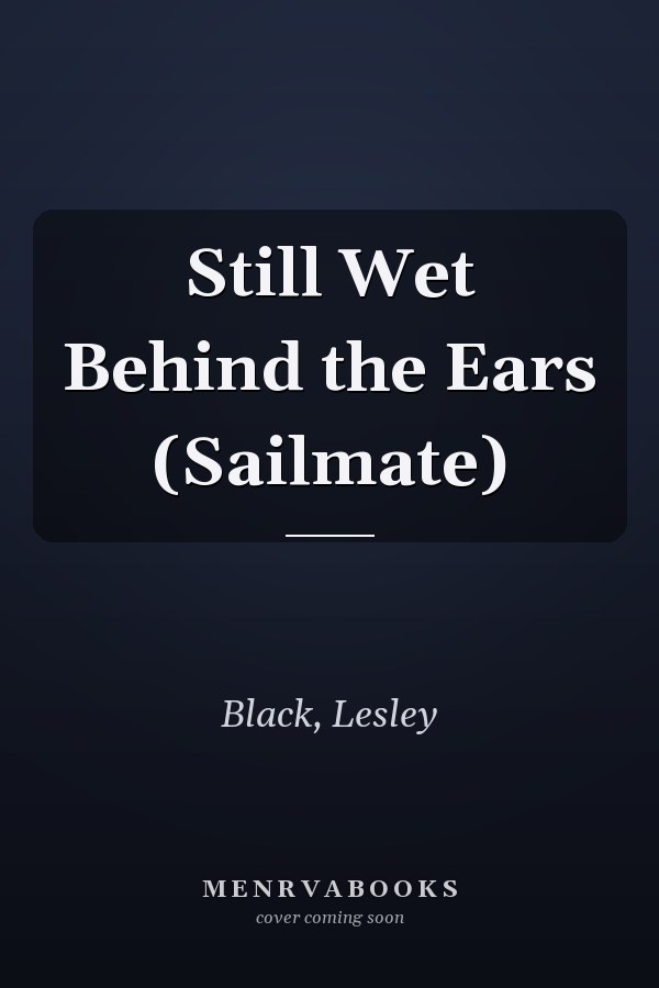 Still Wet Behind the Ears (Sailmate)