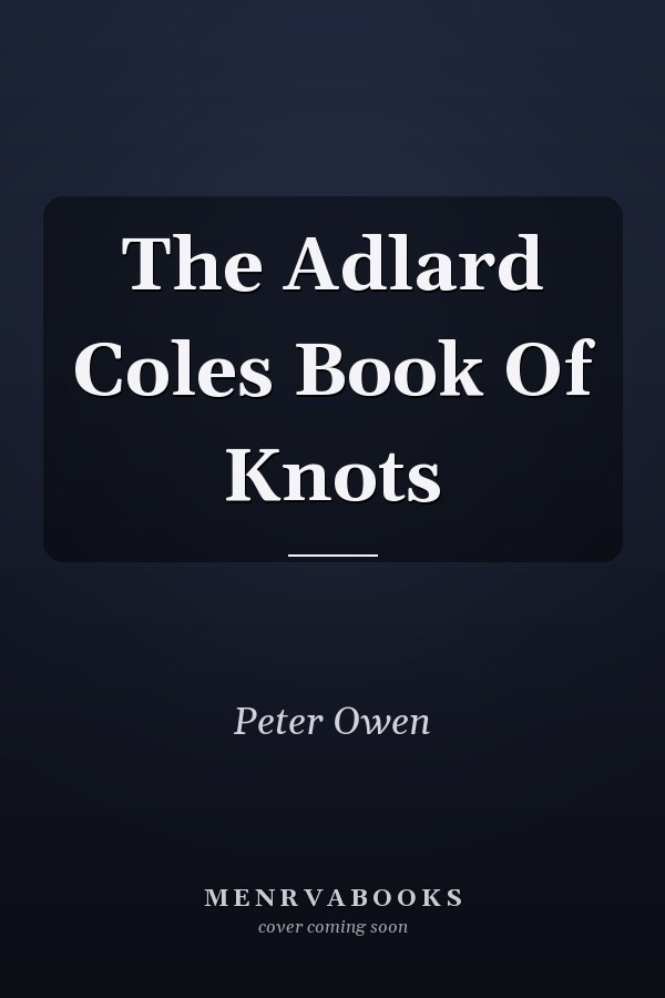 The Adlard Coles Book Of Knots
