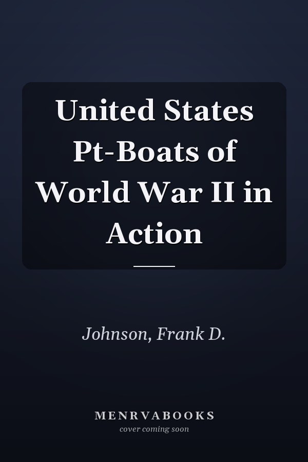 United States Pt-Boats of World War II in Action