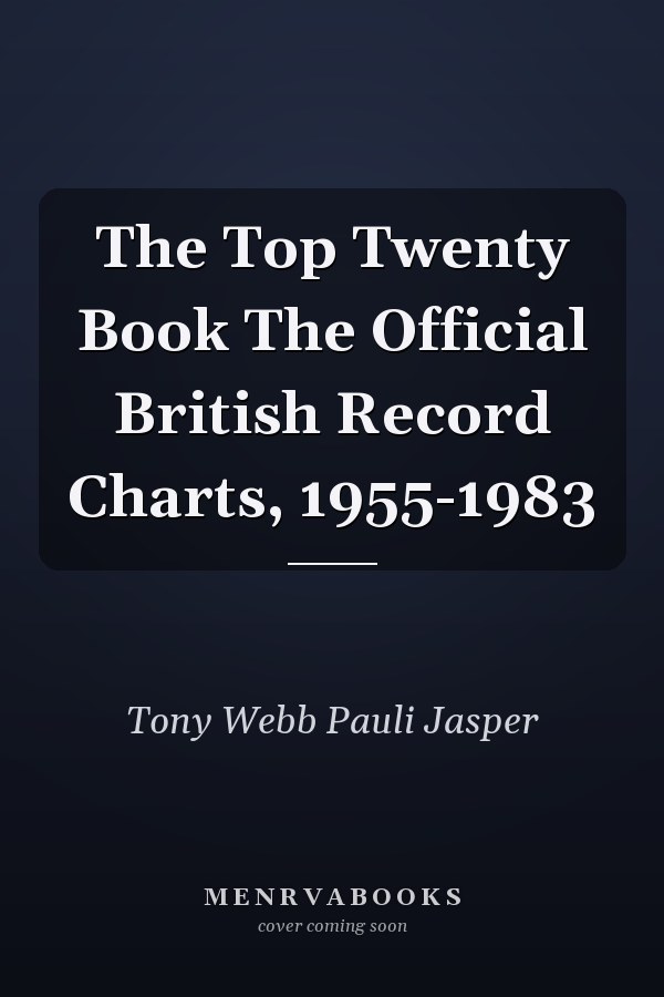 The Top Twenty Book The Official British Record Charts, 1955-1983