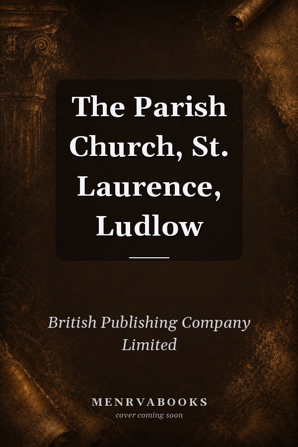 The Parish Church, St. Laurence, Ludlow