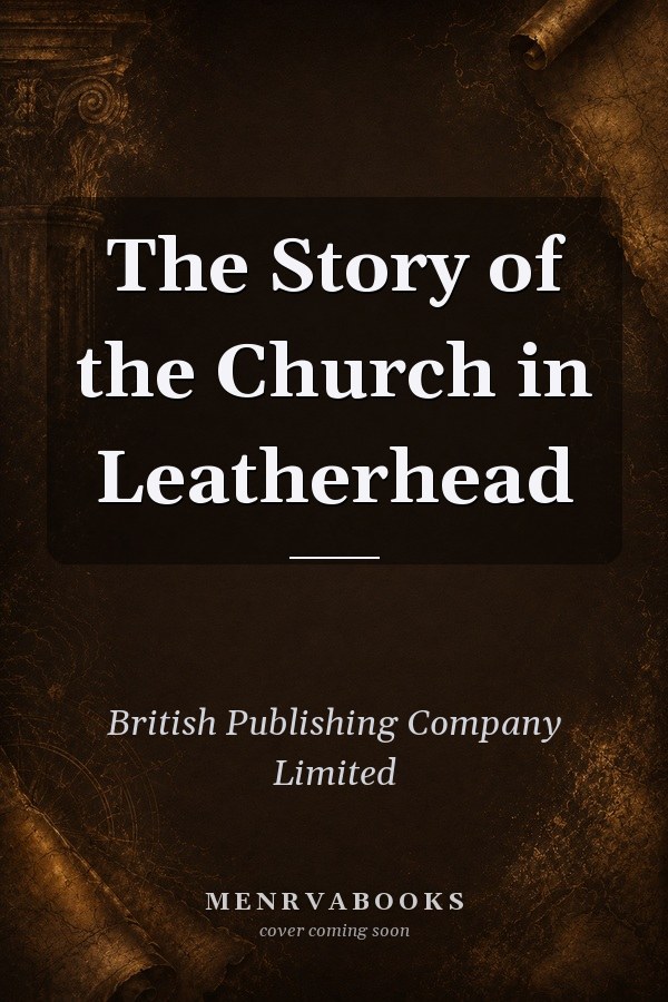 The Story of the Church in Leatherhead