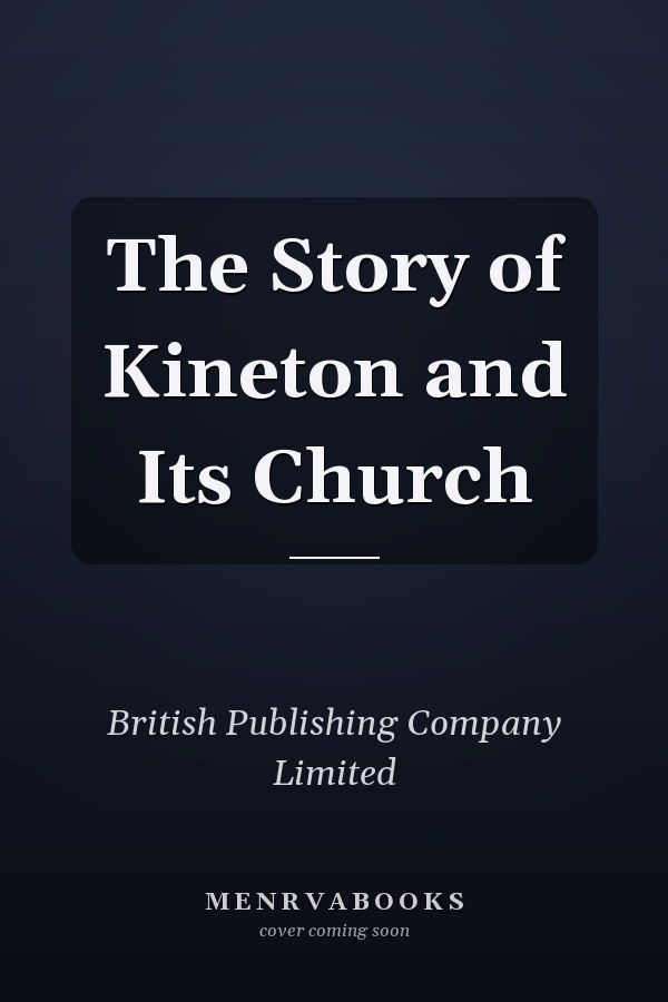 The Story of Kineton and Its Church