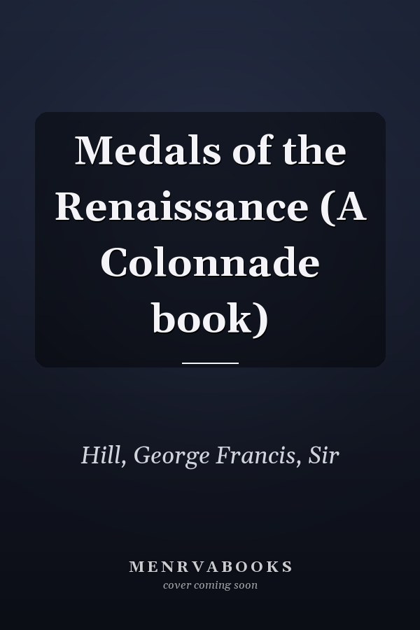 Medals of the Renaissance (A Colonnade book)