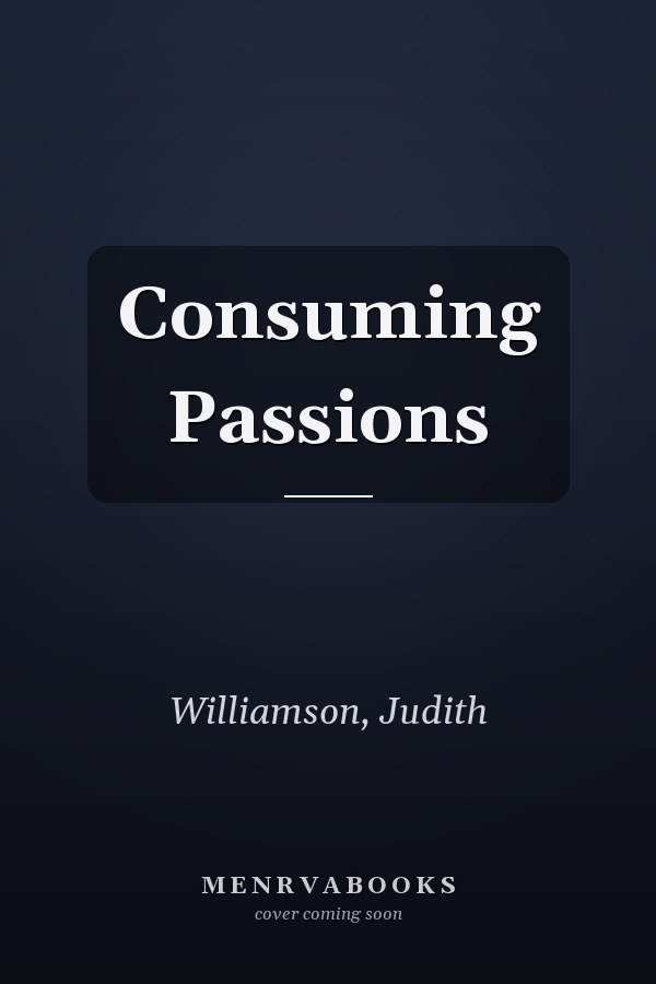 Consuming Passions