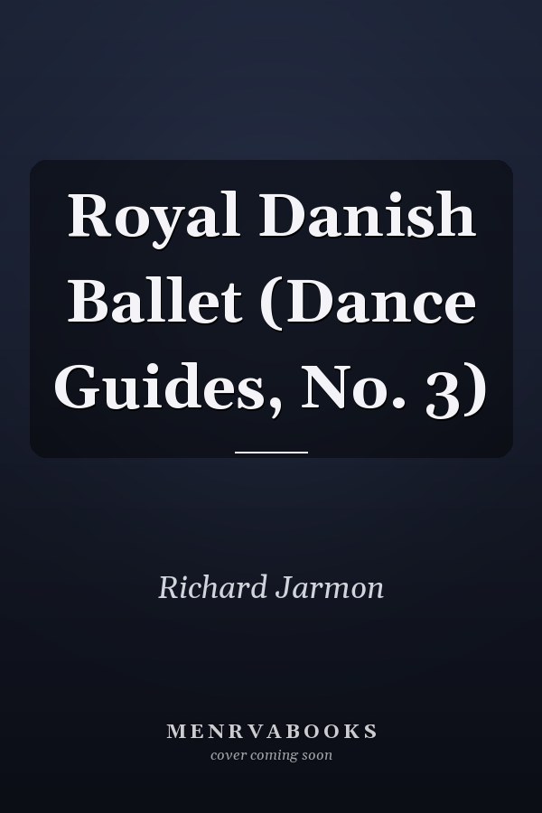 Royal Danish Ballet (Dance Guides, No. 3)