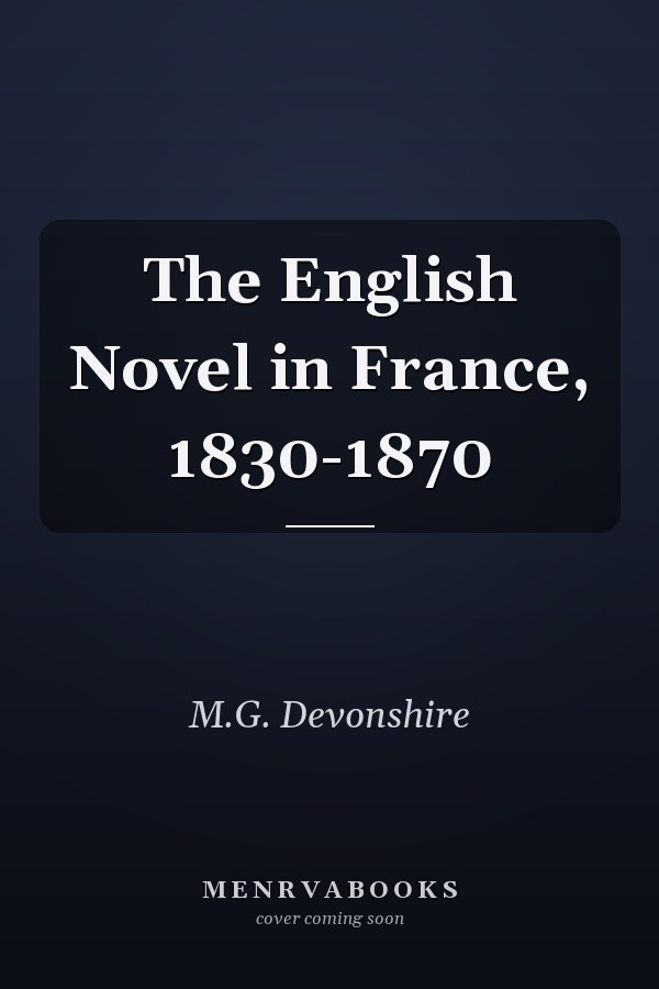 The English Novel in France, 1830-1870